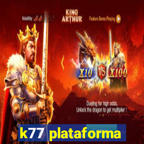 k77 plataforma